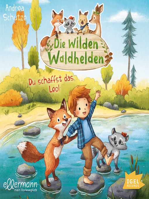 Title details for Die wilden Waldhelden. Du schaffst das, Leo! by Andrea Schütze - Available